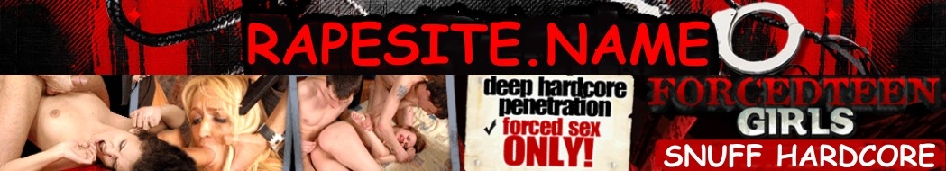 4 RapeSite.Name - Your Site of Rape and Snuff Teens