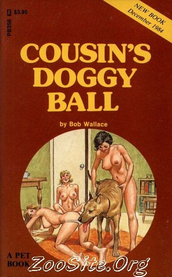 0016 BN Cousins Doggy Ball   Zoophilia Sex Novel By Bob Wallace - Cousins Doggy Ball - Zoophilia Sex Novel By Bob Wallace