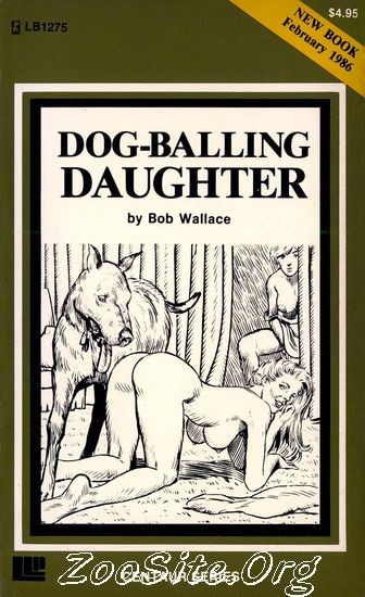 0021 BN Dog Balling Daughter   Zoophilia Sex Novel By Bob Wallace - Dog Balling Daughter - Zoophilia Sex Novel By Bob Wallace